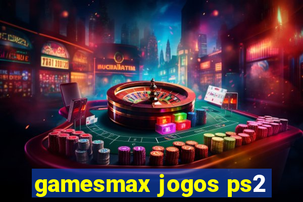 gamesmax jogos ps2